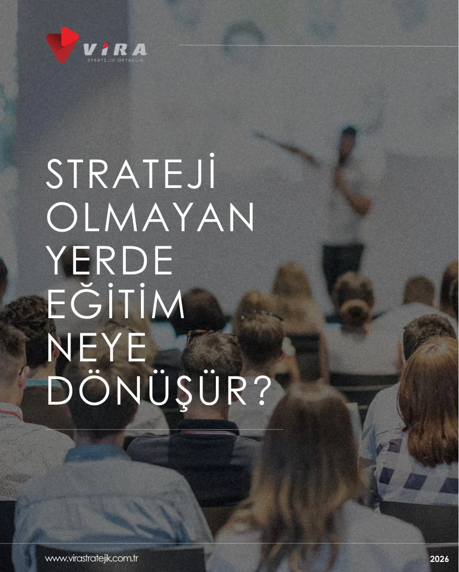 Strateji Olmayan Yerde Eğitim Neye Dönüşür?