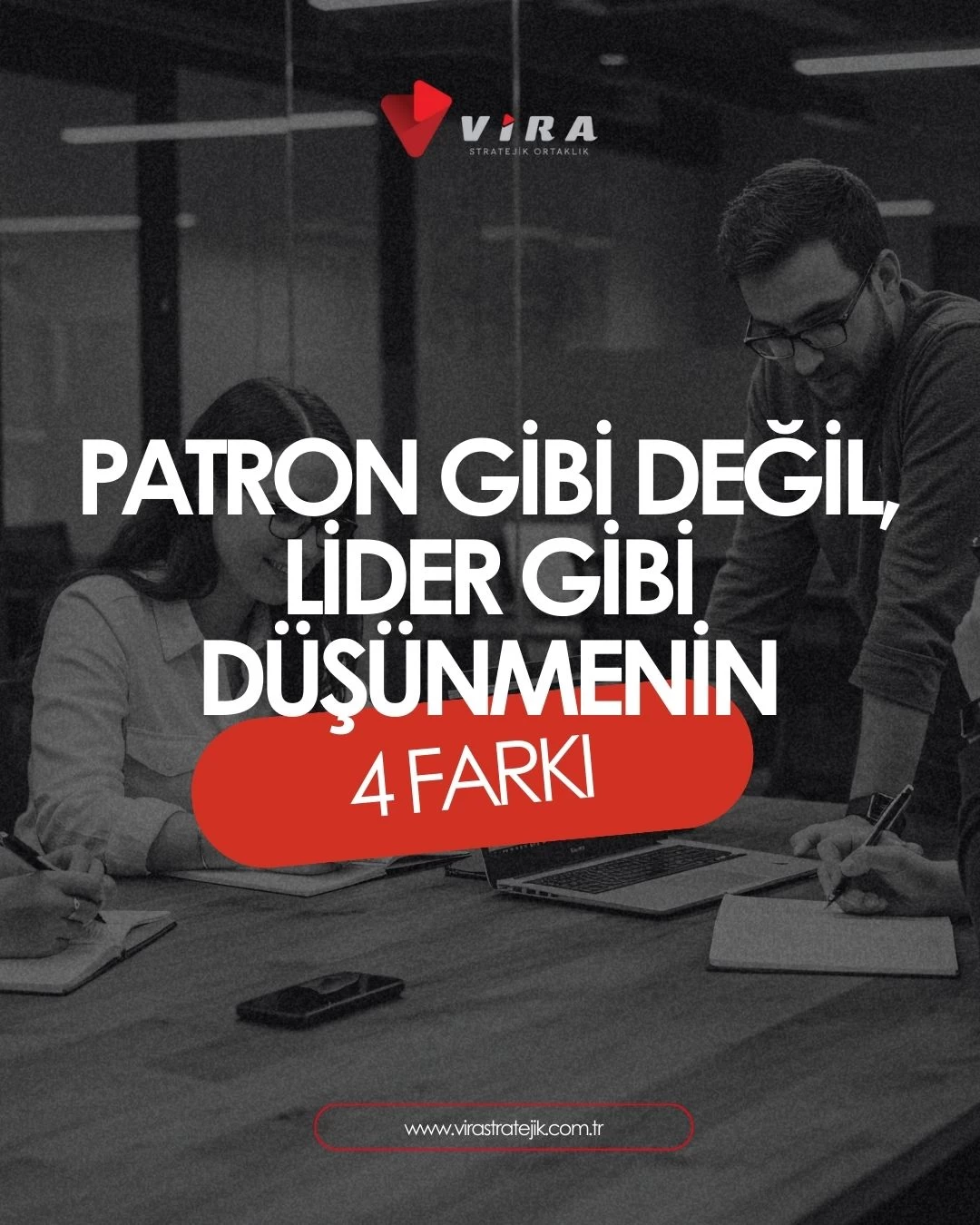 Patron Gibi Değil, Lider Gibi Düşünmenin 4 Farkı