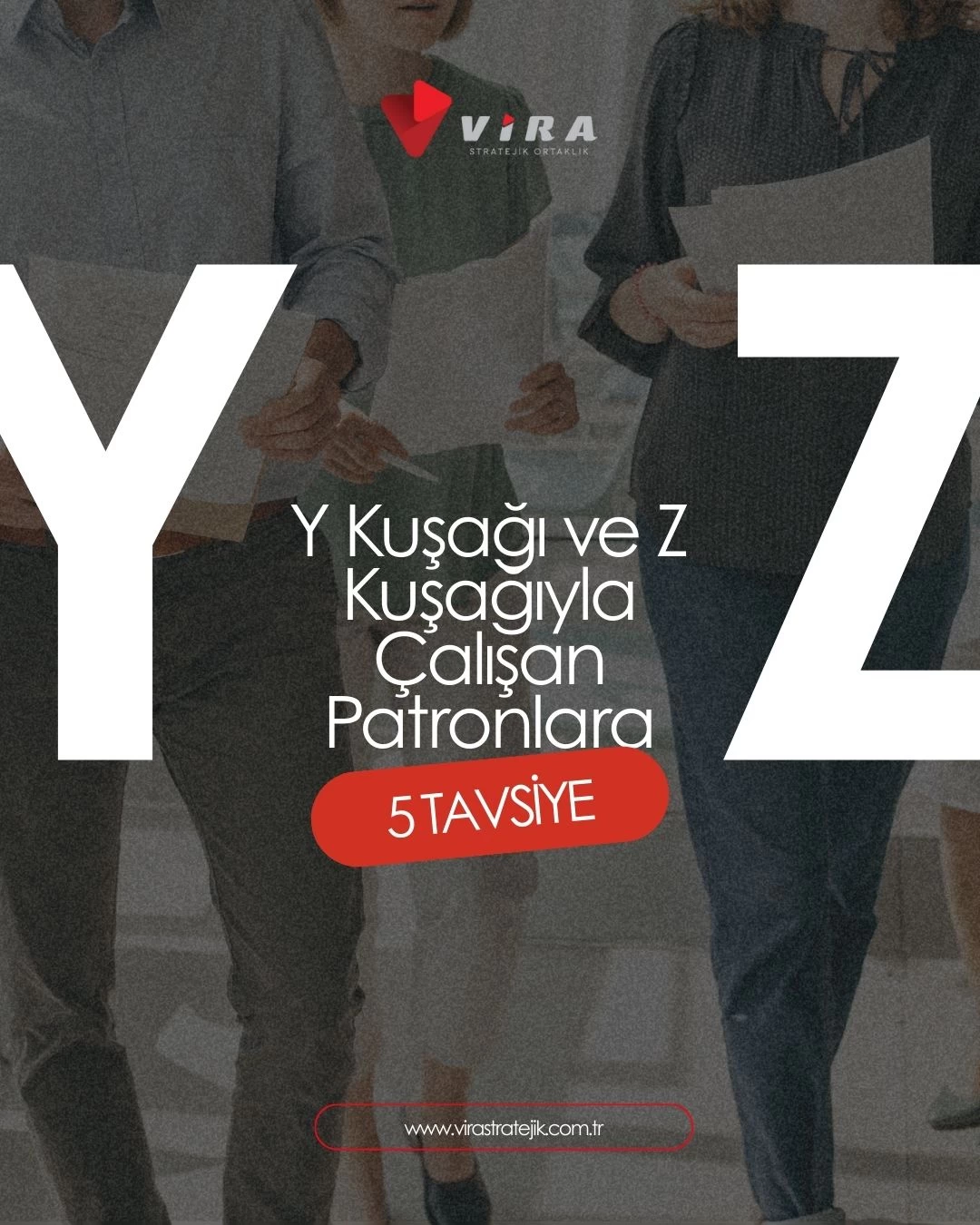 Y ve Z Kuşağı ile Çalışan Patronlara 5 Net Tavsiye